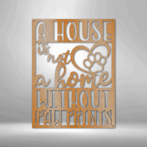 Image of Custom Home with Paw Prints - Steel Sign- Gifts For Him/Her/Mom/Dad For Garden, Home, Backyard
