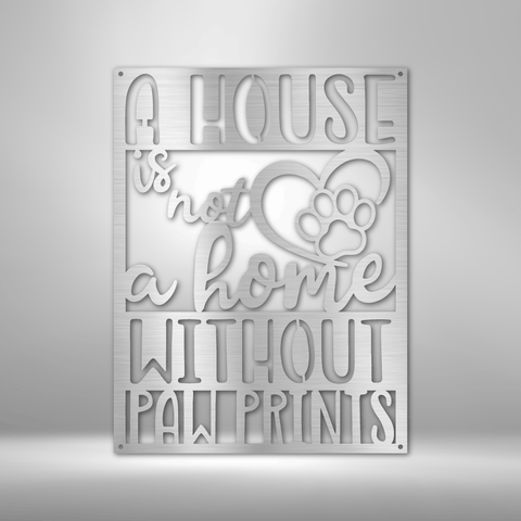 Image of Custom Home with Paw Prints - Steel Sign- Gifts For Him/Her/Mom/Dad For Garden, Home, Backyard