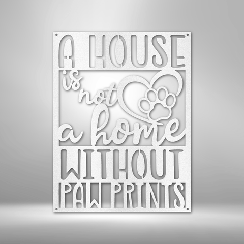 Image of Custom Home with Paw Prints - Steel Sign- Gifts For Him/Her/Mom/Dad For Garden, Home, Backyard